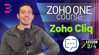 Zoho Cliq - Zoho CRM Integration - Zoho One Course - Chapter 9, Lesson 2