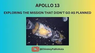 Apollo 13: Exploring the Mission That Didn't Go as Planned I Chinmoy Pal