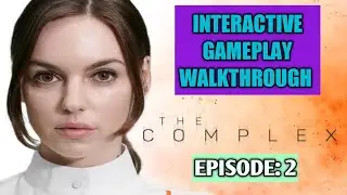The Complex: Episode 2|| Interactive Gameplay Walkthrough || High Graphics Android game in 4K HD