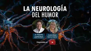 LA NEUROLOG&Iacute;A DEL HUMOR - Dr. Alejandro Posada Beuth y Susana Majul