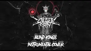 Chelsea Grin | Blind Kings | Instrumental cover
