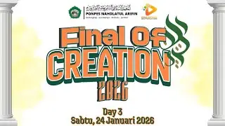 🔴(LIVE) DAY 3 FINAL OF CREATION TAHUN 2026 PONPES. NAHDLATUL ARIFIN PUTRA