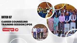 Career Counseling Training Session | IPOs Batch 07
