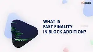 What is Fast Finality in Block Addition