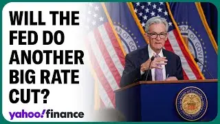 Why another 50 bps cut from the Fed is 'unrealistic'