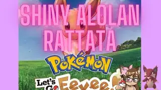 2 Shiny Alolan Rattata Trade Hunts (Super Under Odds!) - Pok&eacute;mon Let's Go Eevee - Twitch VOD Clips