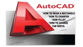 how to draw a rectangle,how to chamfer, fillet and change it width in autocad.