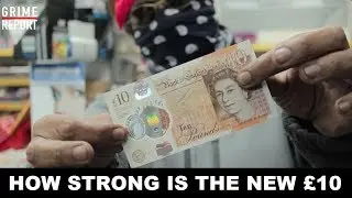 How Strong Is The New &pound;10 Note? - Science 4 Da Mandem | Grime Report Tv