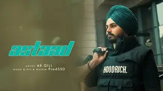 Astaad | Official Video | AR Gill | New Punjabi Song 