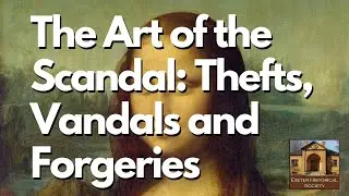 The Art of the Scandal: Thefts, Vandals and Forgeries | Exeter Historical Society Lectures