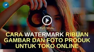 FULL Tutorial Cara Watermark Ribuan Gambar dan Foto Produk untuk Toko Online - Dek Apiz