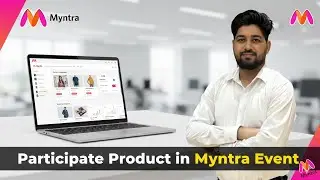 How to Participate in Myntra Events & Boost Product Sales (Step-by-Step)