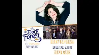 The Dork Forest Video: NYPD BLUE and Cindy Caponera &ndash; EP 847