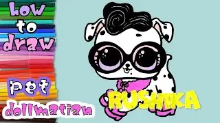 LOL SURPRISE PETS - HOW TO DRAW AND PAINT DOLLMATIAN - ART COLORING FOR KIDS (LEARN TO DRAW)