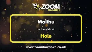 Hole - Malibu - Karaoke Version from Zoom Karaoke