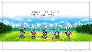 Final Fantasy V: Pixel Remaster #42 The Third Tablet