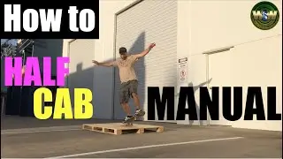 How to Half Cab Manual - (Skateboarding tutorial)