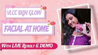 🌸VLCC SKIN GLOW FACIAL KIT🌸 STEP BY STEP || Demo & Review 💖 Facial At Home #facial #vlcc