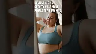 How The Body Positivity Might Ruin People's Lives