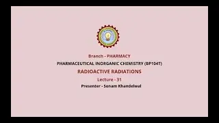 Pharmaceutical Inorganic Chemistry  | Radioactive Radiations | AKTU Digital Education