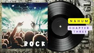 Nahum Chapter 3- The Musical Audio Bible (Rock)