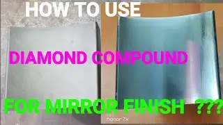 HOW TO USE DIAMOND POWDER FOR MIRROR FINISH ?