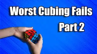 The worst cubing solves (p.t 2)