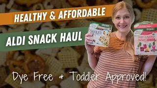 Our Favorite Dye Free Toddler Snacks from Aldi || Affordable & Toddler Approved