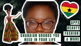Ghanaian Brands You Need To Know About!