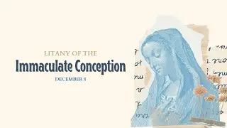 Litany of The Immaculate Conception