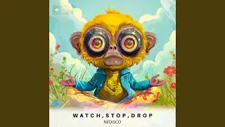 Watch, Stop, Drop (Extended Mix)