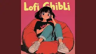 Relaxing Anime LoFi for Mindfulness