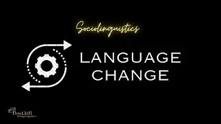 Understanding Language Change: Lexical, Phonological, Grammatical and More!