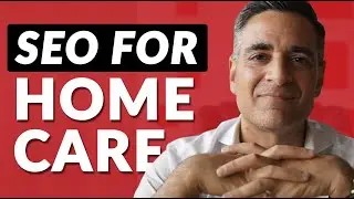 SEO for Home Care - 5 Tips to Get More Leads & Caregivers