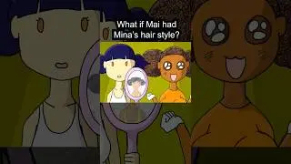 What if Mai had Mina's hair style?