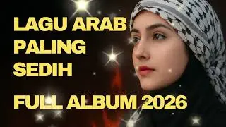 Arabic Sad Songs That Make You Cry | Broken Heart Playlist | Album Arab Sedih Bikin Mewek |