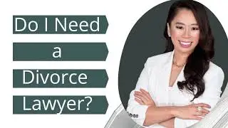 Do I Need a Divorce Lawyer?