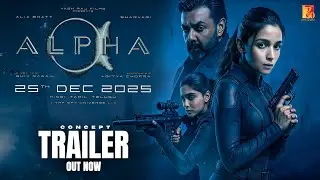 ALPHA | Trailer Concept | Alia Bhatt | Sharvari | Shiv Rawail | Aditya Chopra | December 2025