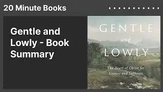Gentle and Lowly - Book Summary