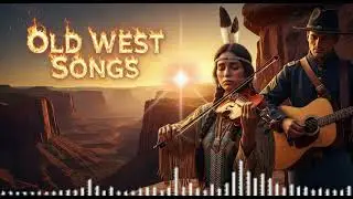 Old West&ndash;Inspired Country Music | Powerful Cowboy Songs & Frontier Stories