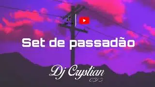 SET DE PASSADÃO - DJ CRYSTIAN