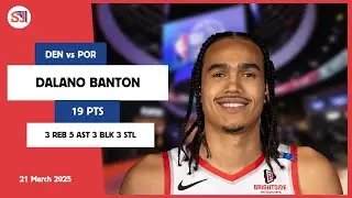 DALANO BANTON 19 PTS vs DEN 21 Mar 24-25 POR Highlights