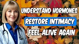 Why Hormones & Intimacy Change After 60 | Dr. Lisa Perriera Explains