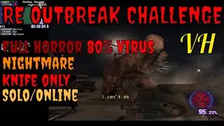 RE Outbreak File 2 EotR - Very Hard (FULL Horror Mode, Nightmare, Knife Only, SOLO, ONLINE)