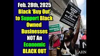 Economic Blackout vs Black 'Buy Out' Campaign on Feb  28th Last Day of Black History Month