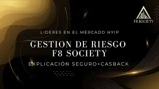🥇GESTION DE RIESGO HYIP F8 SOCIETY🥇 (Explicaci&oacute;n SEGURO + CASHBACK)