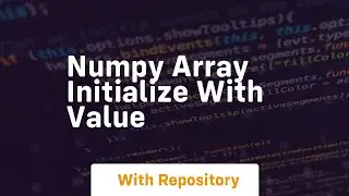 numpy array initialize with value