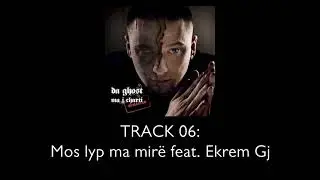 Da Ghost [feat. Ekrem Gj.] - Mos Lyp Ma Mire