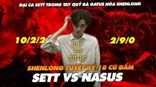 QUỶ ĐÁ GATUS SETT VS NASUS | ĐẠI CA SETT TRONG TAY QUỶ ĐÁ GATUS HÓA SHENLONG
