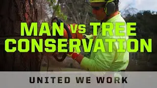 United We Work: Man vs. Tree Conservation